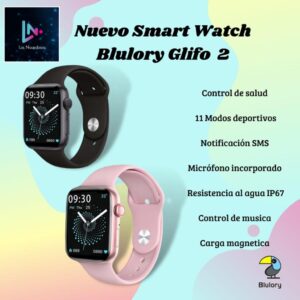 RELOJ SMART WATCH  BLULORY  GLIFO 2